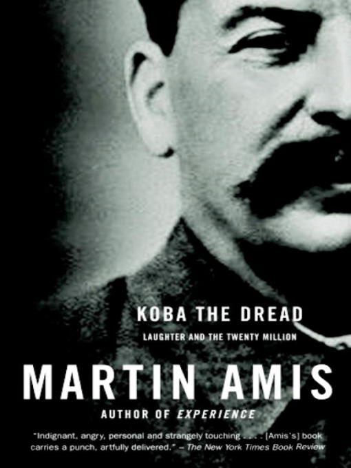 Title details for Koba the Dread by Martin Amis - Available